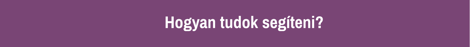 Hogyan tudok segíteni?